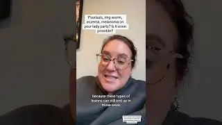 Psoriasis, ring worm, eczema, melanoma on your lady parts? Is it even possible? * This is general