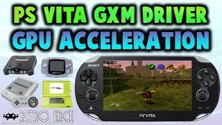 PS Vita GPU Acceleration GXM Driver News! (DS/N64/PS1/GBA)