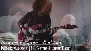 Imagine Dragon - Bad Liar (ROCK COVER) ft. Anna Hamilton || @nicolaslailossa4775