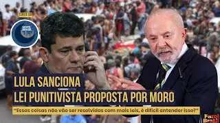 Lula sanciona lei punitivista proposta por Moro | Leandro Fortes