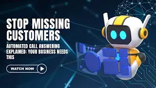 Stop Missing Customers! Automated Call Answering Explained: Your Business NEEDS This