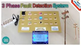 6.  3 Phase Fault Detection System Using Arduino | OV fault | UV fault | SC fault | OC fault | 2024