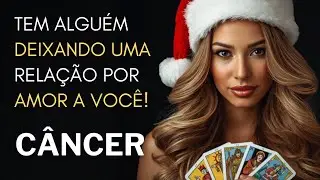 CÂNCER ♋ TEM ALGUÉM DEIXANDO UMA RELAÇÃO POR AMOR A VOCÊ! 🎁❤️🎄💫✨