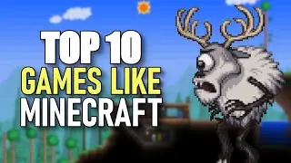 TOP 10 Games Like MINECRAFT You NEED To Play