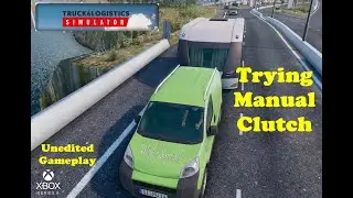 Truck and Logistics Simulator - Using Manual Clutch - Xbox Gameplay - Wiffy Squatch