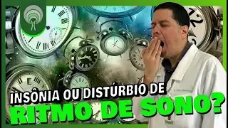 Dormir Tarde e Acordar Tarde - Distúrbio de Ritmo de Sono.