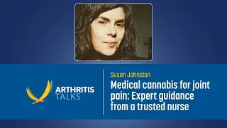 Medical cannabis for joint pain: Expert guidance from a trusted nurse I Arthritis Talks