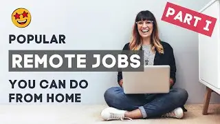 Remote Job Ideas from Home &ndash; PART 1 | Online Jobs You Can Do from Anywhere