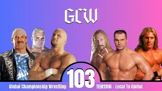 Global Championship Wrestling - TEW2016 - Local To Global (Episode 103)