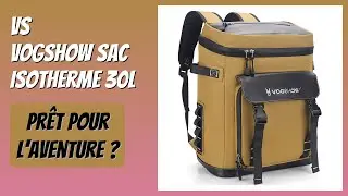 AVIS (2026) : VS VOGSHOW Sac Isotherme 30L. D&Eacute;TAILS