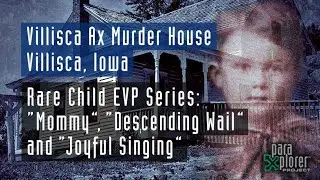 Haunted Villisca Ax Murder House Rare 3 Child EVP: Living Room 