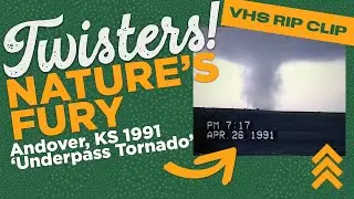 1991 Andover Kansas Underpass Tornado / Retro Weather VHS Rip / Twisters Nature&rsquo;s Fury 1996