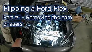 Flipping a $900 Ford Flex | Part #1 - Removing the cam phasers