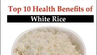 Top 10 Health Benefits of White Rice