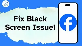 How to Fix Facebook Black Screen Issue?