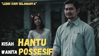MESKI BEDA ALAM, ISTRI MASIH CEMBURU l ALUR CERITA FILM LEBIH DARI SELAMANYA
