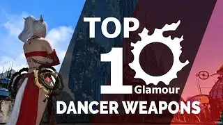 [FFXIV] Top 10 Dancer 踊り子 Weapons (5.2 Update) - Glamour Collection Showcase