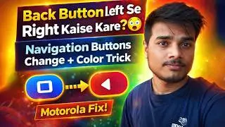 Back Button Left Se Right Kaise Kare? 🤯 | Navigation Buttons Change + Color Trick 📱✨ (Motorola Fix!)