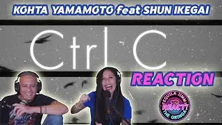 FIRST LISTEN! KOHTA YAMAMOTO FEAT SHUN IKEGAI - CTRL C - REACTION