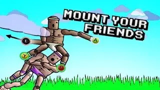 We Mount Ourselves! - Mount Your Friends Funny Moments