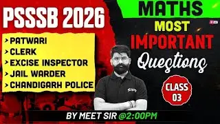 PSSSB Patwari, Clerk, Chandigarh Police, Punjab Police 2026 | Maths Most Important Question By Meet