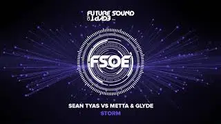 Sean Tyas vs Metta & Glyde -  Storm [Future Sound Of Egypt]