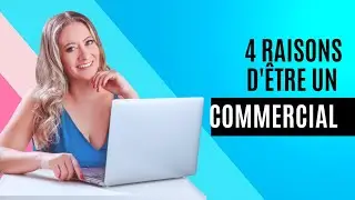 4 bonnes raisons d'être un commercial