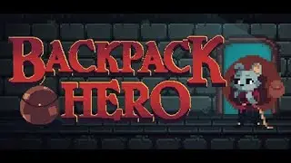 Тетрис + Rogue-like = Backpack Hero - Backpack Hero [Первый Взгляд]