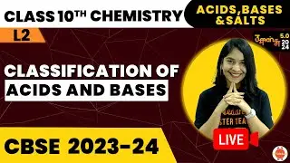 Classification of acids and bases | Acids, Bases and Salts I  L-2 I CBSE Class 10 I@vedantucbse10th