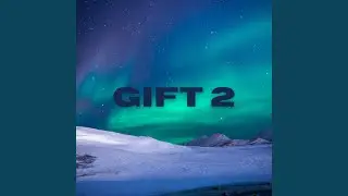 Gift 2 (Pastiche/Remix/Mashup)