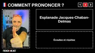 Pronuncia corretta = Esplanade Jacques Chaban Delmas