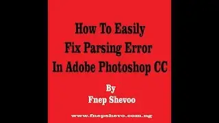 How To Easily Fix Parsing Error In Adobe Photoshop CC