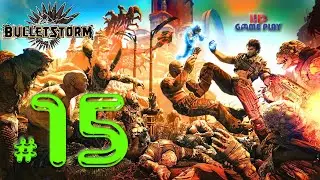 Bulletstorm Gameplay Part 15 of 21 Complete Game - HDGameplay with Aqi