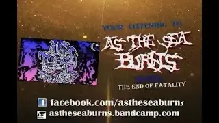 As The Sea Burns- The End Of Fatality Official (Lyric Video)