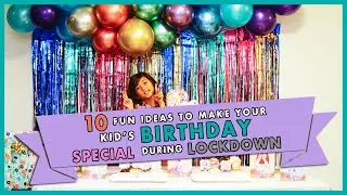 10 Fun ideas to make your Kid&rsquo;s Birthday special during lockdown I TzQuad
