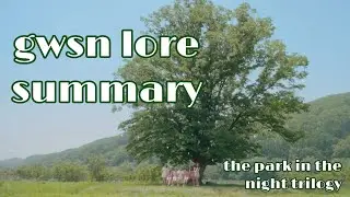 GWSN ~ the park in the night trilogy lore summary