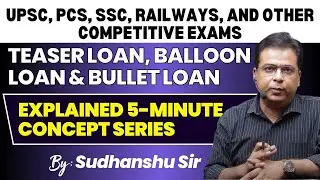 💰 Teaser Loan, Balloon Loan & Bullet Loan Explained | Banking in 5 Minutes