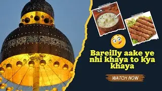 Bareilly ka Best Street Food 🔥