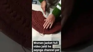 Women woolen jacket 🧥 in progress jaldi he full jacket video channel per aayega #viral #womenjacket