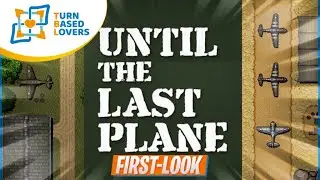 Until The Last Plane | Gameplay First Look
