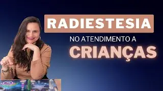 RADIESTESIA NO ATENDIMENTO PARA CRIANÇAS