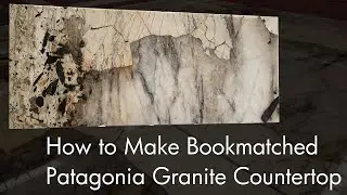 How to Make Bookmatched Patagonia Granite Countertop