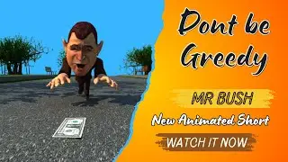Animation Short film &ldquo; Don't Be Greedy Mr Bush&rdquo; by AddyGamer Production