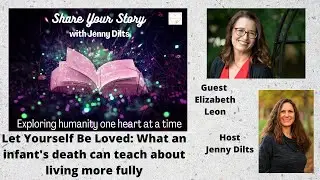 Let Yourself Be Loved: What an infant's death can teach about living more fully
