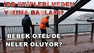 Bebek Otel'de neler oluyor? İBB ekipleri neden yıkım yaptı? #sondakika