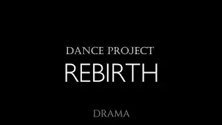 Rebirth. Drama