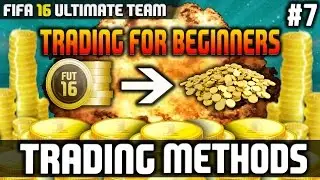 Fifa 16 | Trading Methods #7 | TRADING FOR BEGINNERS!!! | BEST TRADING METHOD EVER!!!