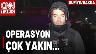 CNN TÜRK O NOKTADA: Rakka Askeri Bölge İlan Edildi! Suriye Ordusu Tahkimat Yapıyor!