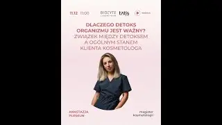 Dlaczego detoks organizmu jest ważny? Związek między detoksem a ogólnym stanem klienta kosmetologa