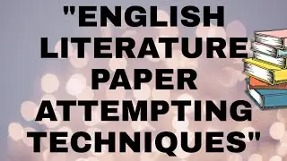 HOW TO ATTEMPT  ENGLISH LITERATURE PAPER | HOW TO PREPARE YOURSELF FOR ENGLISH LITERATURE PAPER.